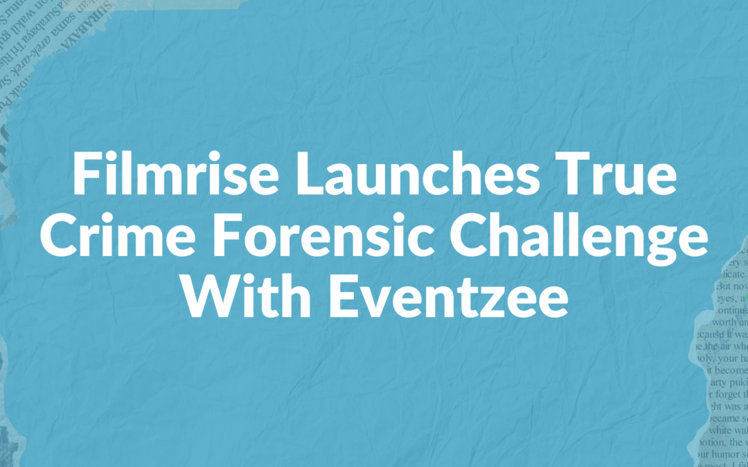 Filmrise Launches True Crime Forensic Challenge With Eventzee