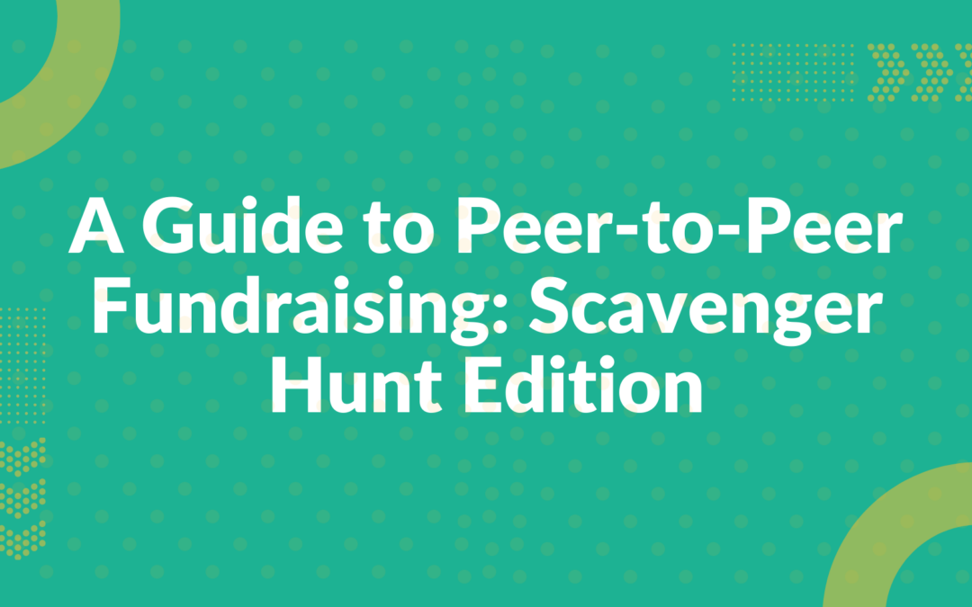 A Guide to Peer-to-Peer Fundraising: Scavenger Hunt Edition