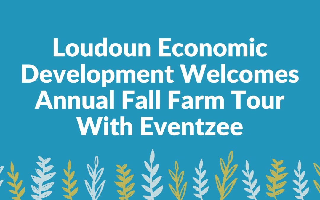 Loudoun Economic Development Welcomes Annual Fall Farm Tour With Eventzee