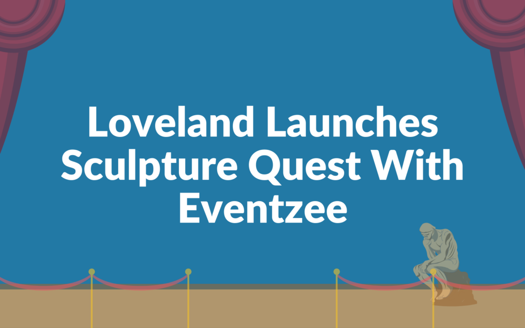 Loveland Launches Sculpture Quest With Eventzee