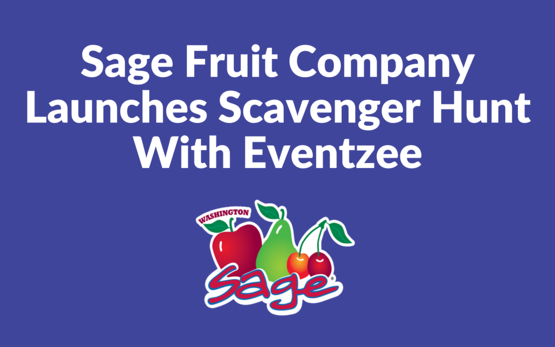 Sage Fruit Company Launches Scavenger Hunt With Eventzee
