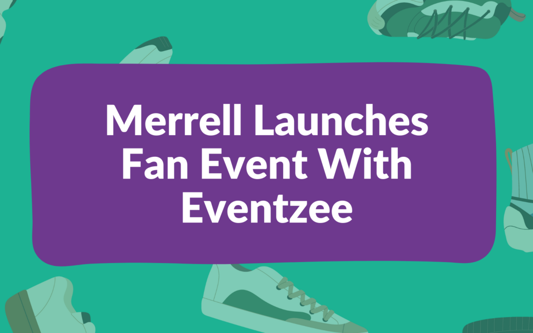 Merrell Launches Fan Event With Eventzee