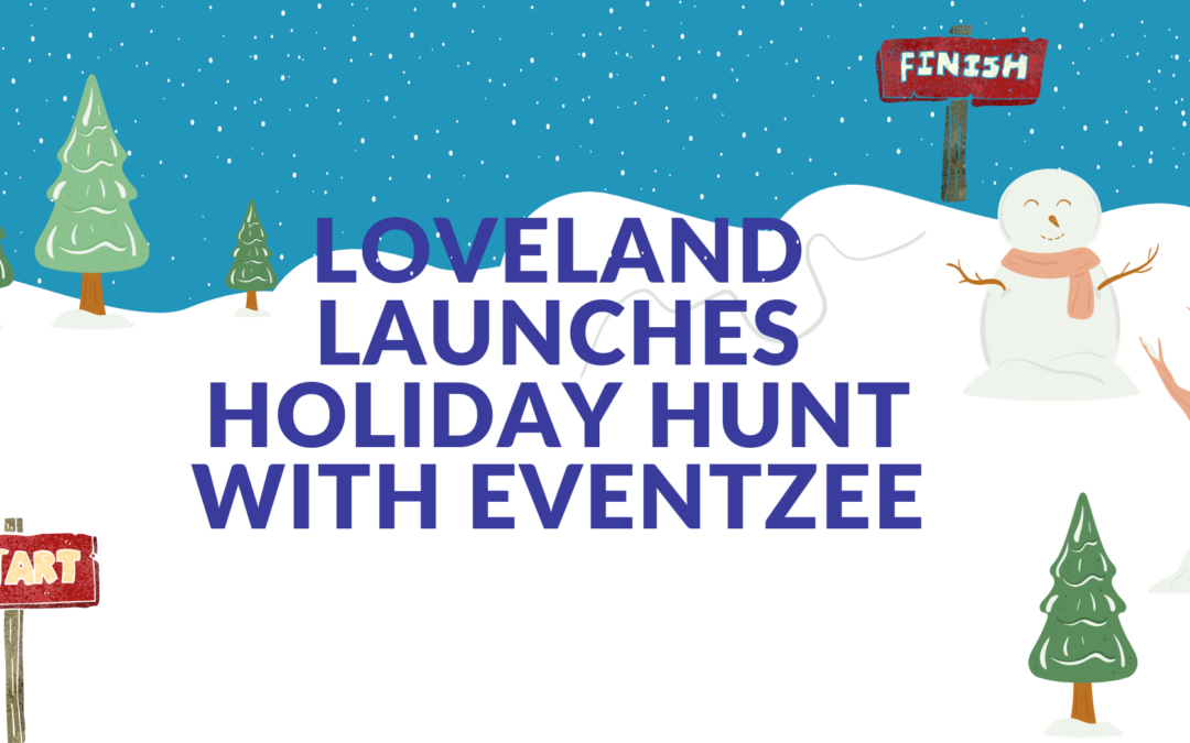 Loveland Launches Holiday Hunt With Eventzee