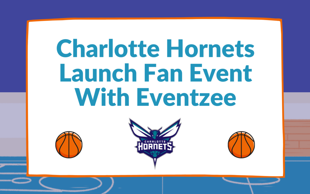Charlotte Hornets Launch Fan Event With Eventzee