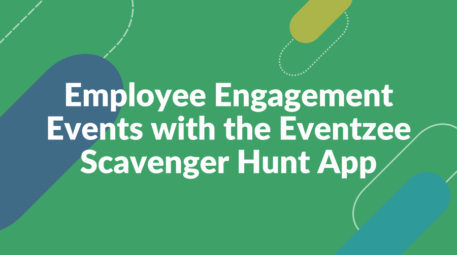 Employee Engagement Events with the Eventzee Scavenger Hunt App